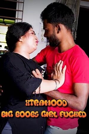 Big Boobs Girl Fucked (2023) Hindi XtraMood Originals ShortFilm full movie download